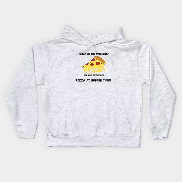 Pizza ANYTIME!!! Kids Hoodie by Drawin4U